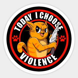 Today, i choose violence Sticker